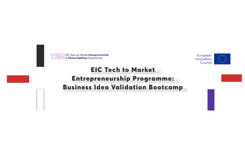 EIC T2M Business Idea Validation Bootcamp: Τελευταία Ευκαιρία για Συμμετοχή στην Ανοικτή Πρόσκληση